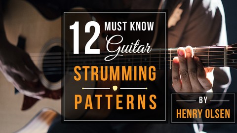 Guitar - 12  Strumming Patterns You Must Know For Guitar
