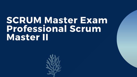 Professional Scrum Master 2 Exams 2023 PSM, >190 Questions