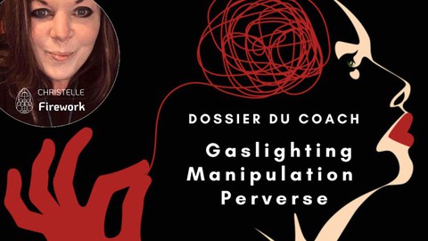 Dossier du coach : Gaslighting & Manipulation perverse (2/2)