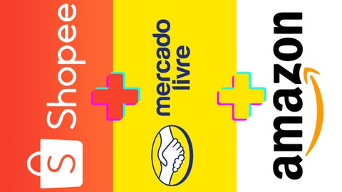 Aprenda Vender do zero na Shopee + Mercado Livre + Amazon