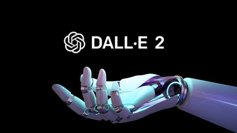 DALL-E 2.0: The Ultimate DALL-E Masterclass for Beginners