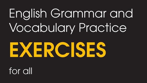 English Grammar and Vocabulary Practice Exercises for All.