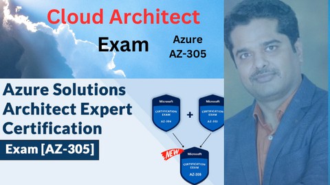 Cloud Architect Azure Solutions Master : AZ-305 (Nov 2023)