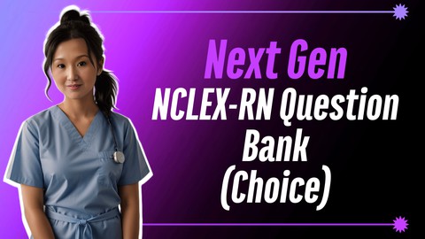 NCLEX-RN Question Bank: Next Gen (Choices)
