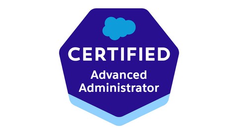 Salesforce Certified Advanced Administrator Practice Exams