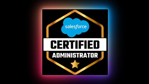 Certified Salesforce Administrator ADM-201 | Mock Exams 2024