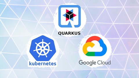 Quarkus Framework - Introdução ao Kubernetes e Google Cloud