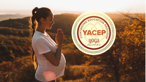 Prenatal Yoga Training - Yoga Alliance YACEP