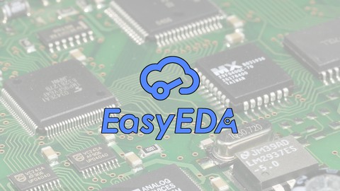 The Complete Course of EasyEDA and PCB Design 2024