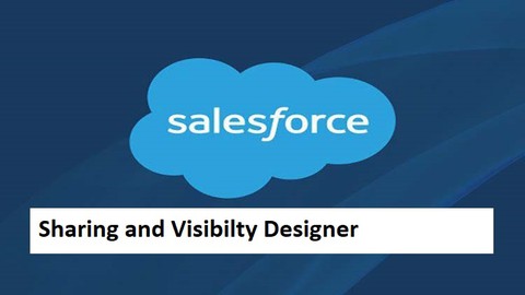 Salesforce Certified Sharing and Visibility Design