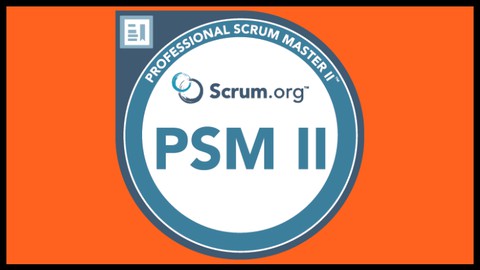 PSM II - New Professional Scrum Master PSM 2 Certification