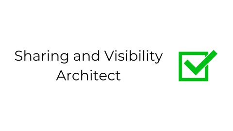 Salesforce Sharing and Visibility Architect - 100% Exam Pass