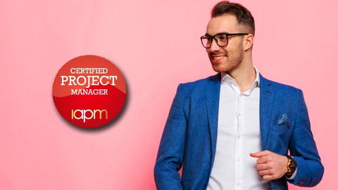 Certified Project Manager (CPM-IAPM) 101 level Course