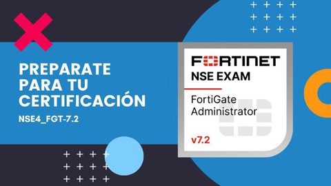 Fortinet NSE4 - FortiGate 7.2 Practice Exam