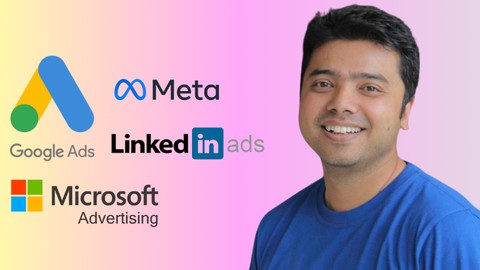 Full Paid Ads Course - Google, Facebook, Microsoft, LinkedIn