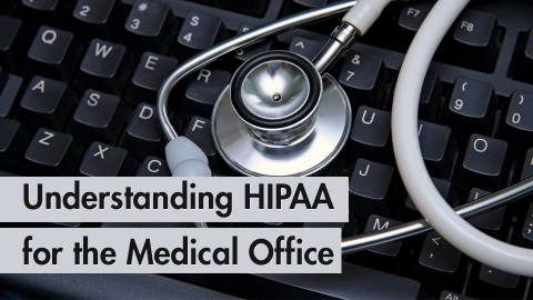 Understanding HIPAA for the Medical Office