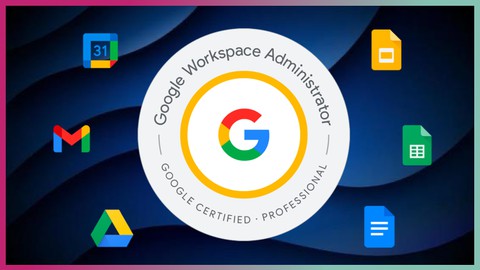Professional Google Workspace Administrator Exam Preparation