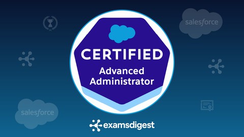 Salesforce Certified Advanced Administrator Practice Tests