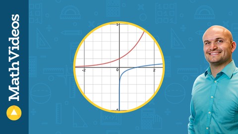 Exponential and Logarithmic Functions; Your Complete Guide