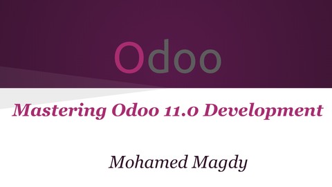 Mastering Odoo v11.0 Development