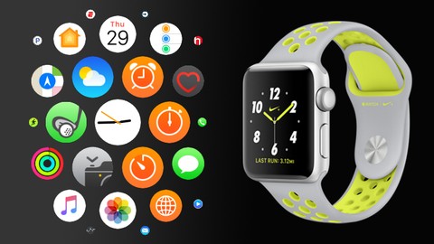 Apple Watch Programming for iOS Developers - WatchOS 3 Apps