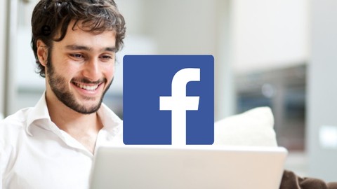 The Complete Facebook Ads Course - Beginner to Advanced