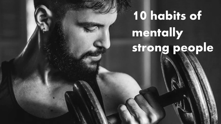 10 Habits of Mentally Strong People