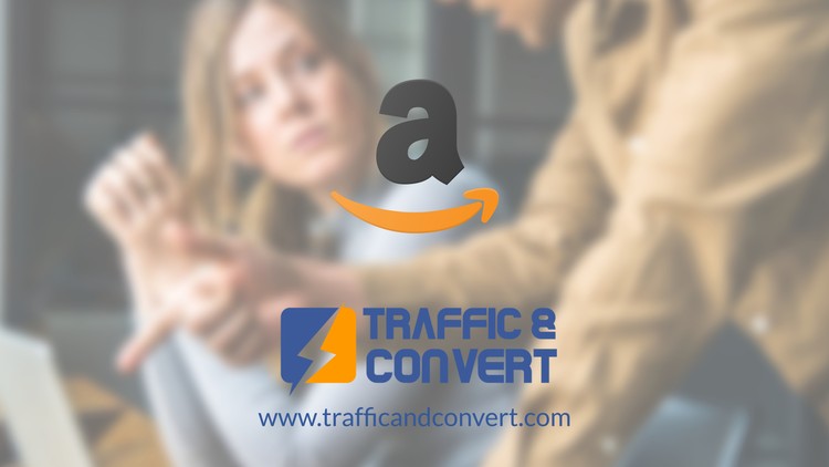 Amazon PPC - Traffic & Convert Masterclass - Part 2 of 2