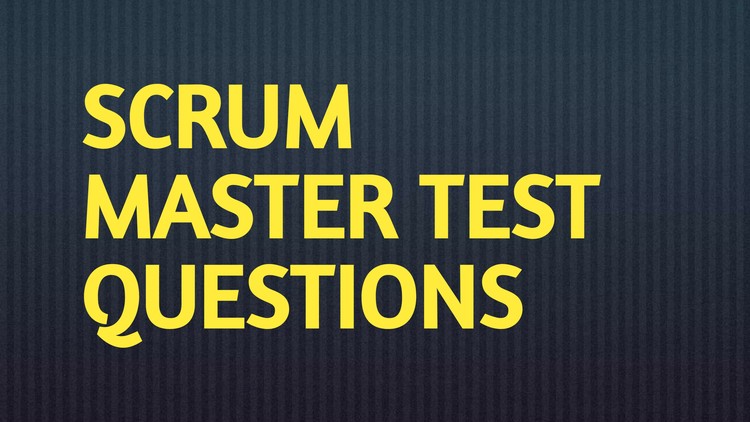 Certified Scrum Master (CSM) Practice Test Question