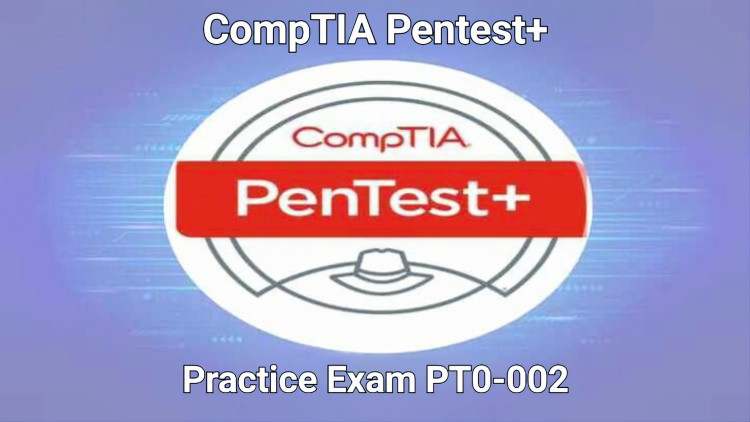 CompTIA PenTest+ PT0-002 Practice Certification Exams
