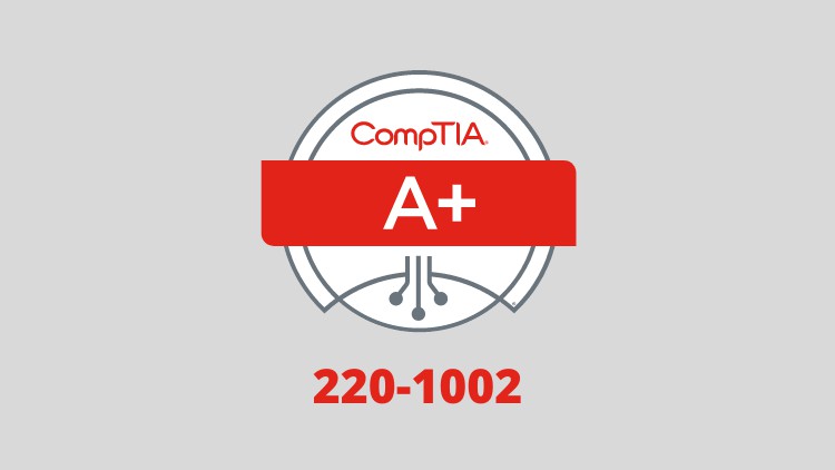 CompTIA A+ Certification ( 220-1002) Practice Exams