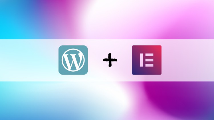 Wordpress & Elementor Mastery 2024 - Learn To Build Websites