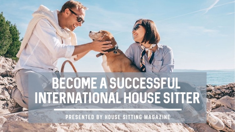 Become a Successful International House Sitter