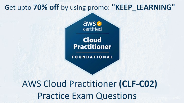 Aws Certified Cloud Practitioner Voucher Practice Exams | AWS Certified Cloud Practitioner (CLF-C02) - Coupon