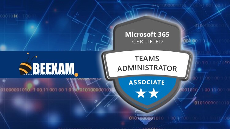 Practice Exam MS-700 : Managing Microsoft Teams
