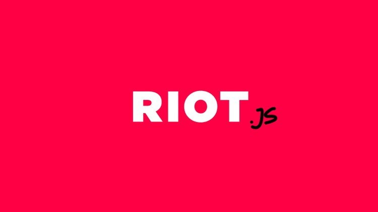 Master Riot v3: Learn Riot.js from Scratch